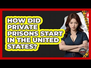 How Did Private Prisons Start In The United States? - Jail & Prison Insider