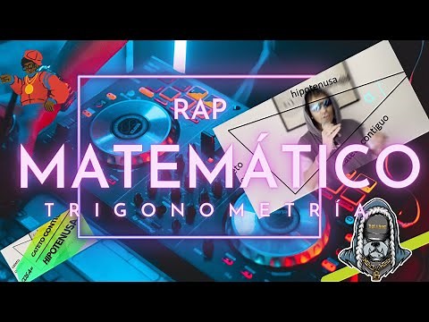 Cómo aprender matemáticas con un rap. RAP DE LA TRIGONOMETRÍA
