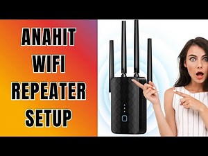 How to Setup Anahit WiFi Repeater, Extender Signal Booster?