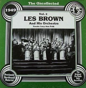 Les Brown And His Orchestra - The Uncollected Les Brown, Vol. 2, 1949