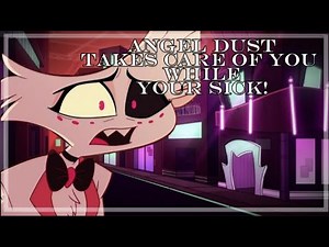 {{ ASMR }} Angel Dust takes care of you while your Sick! [ HAZBIN HOTEL ] [ ANGEL DUST X LISTENER ]