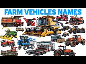 Learn 55 Farm Vehicles in English 🚜 | Tractors, Harvesters & Agricultural Machines