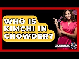 Who Is Kimchi In Chowder? - The Animation Reel