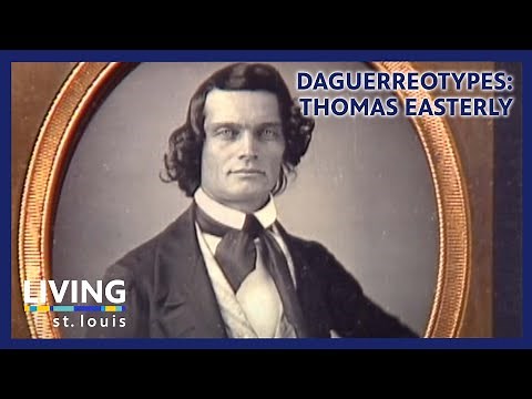 Daguerreotypes: Early photographer, St. Louisan Thomas Easterly | Living St. Louis