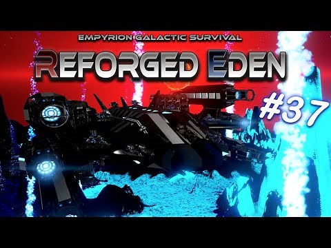 THIS NEW SV IS AN ABSOLUTE BEAST! | Reforged Eden | Empyrion Galactic Survival | #37