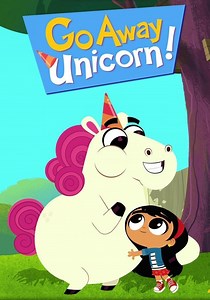Go Away, Unicorn! - streaming tv show online