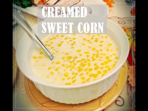 EASY CREAMED SWEET CORN RECIPE / Sweet corn recipe / how to make creamed sweet corn /