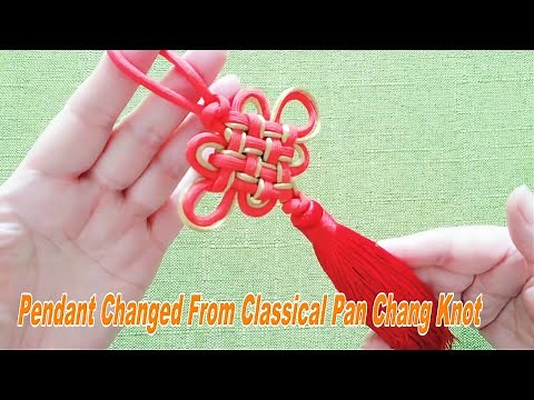 Easy DIY Pendant Changed From Classical Pan Chang Knot