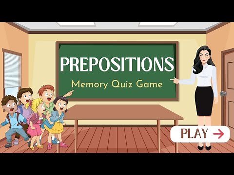 ENGLISH PLACE OF PREPOSITIONS MEMORY GAME | ESL VOCABULARY GAMES | PREPOSITIONS QUIZ FOR STUDENTS