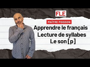 FLE apprendre le français - lecture de syllabes son P - alphabétisation DELF A1