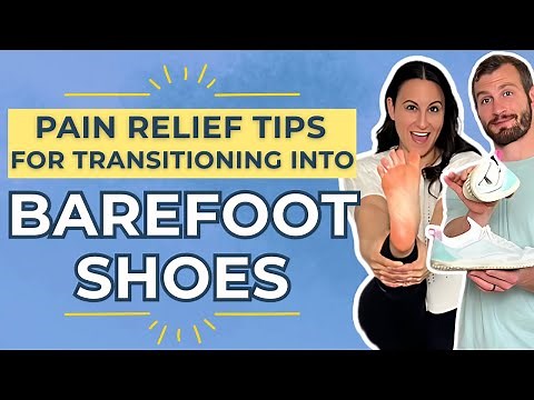 Transitioning to Barefoot Shoes | Benefits & Pain Relief Tips