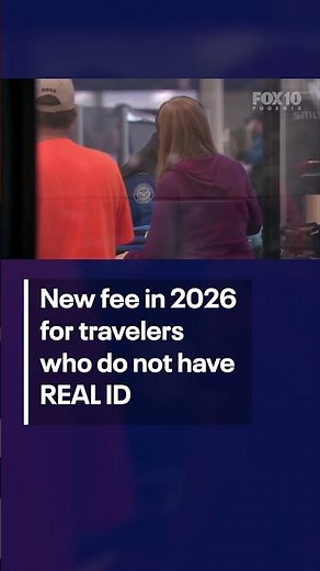 New fee to begin in 2026 for travelers without REAL ID | FOX 10 Phoenix