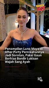 1.2M views · 3.3K reactions | Penampilan Luna Maya di After Party Pernikahannya Jadi Sorotan, Pakai Gaun Berhias Bordir Lukisan Wajah Sang Ayah Yuk, update terus berita terbaru tentang selebriti hanya di KapanLagi! Kalau bukan sekarang, KapanLagi? Join WA channel KapanLagi >> bit.ly/WAchannelKapanlagi #lunamaya #kapanlagi #kapanlagihariini #kapanlagiwhatshot #klajg | Kapanlagi.com | Facebook