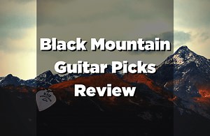 Black Mountain Guitar Picks, Thumb Picks & Slides - Full Review