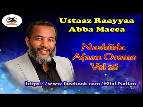 Ustaz Raayya Abba Maccaa Vol-26 Nashiida Afaan Oromo