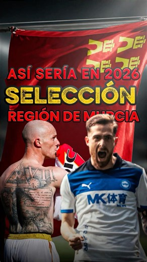 ¡ASÍ SERÍA LA SELECCIÓN DE LA REGIÓN DE MURCIA EN 2026! #futbol #murcia