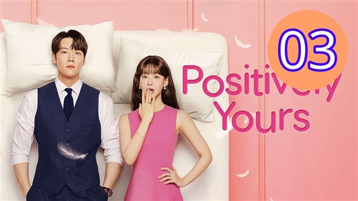 Positively Yours Episode 3 Engsub