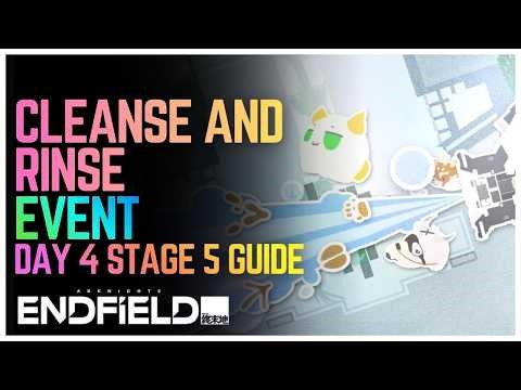 Cleanse and Rinse Event Day 4 Stage 5 Guide – Arknights Endfield