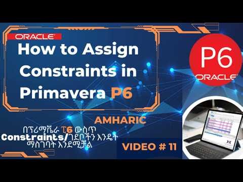 How to Assign Constraints in Primavera P6 | Amharic Tutorial