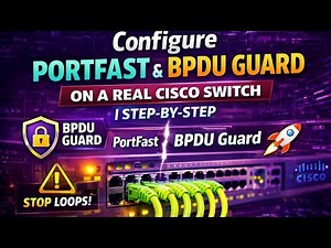 Day 70 | Configure PortFast & BPDU Guard on a Real Cisco Switch | Step-by-Step