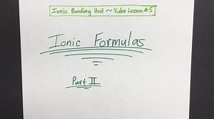 Ionic Formulas: Part II  VIDEO LESSON