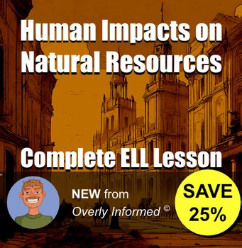 Human Impacts on Natural Resources Complete ELL Lesson