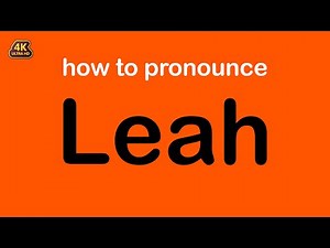 how to pronounce Leah correctly