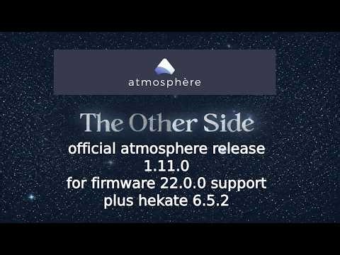 updated official Atmosphere 1.11.0 for firmware 22.0.0. manual install version link in description