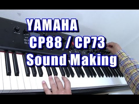 YAMAHA CP88 / CP73 Sound Making