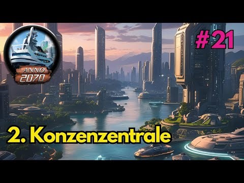 Die 2. Konzenzentrale!- Anno 2070- Let´s Play- 021-[deutsch/german]