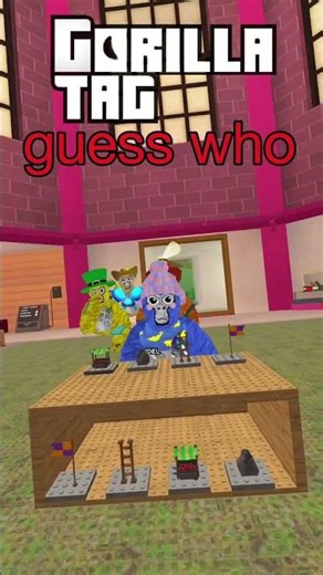 gorilla tag GUESS WHO…