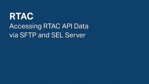 RTAC: Accessing RTAC API Data via SFTP and SEL Server - SEL Video Portal