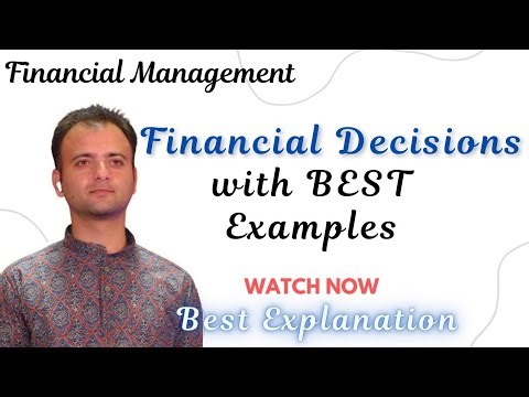 Examples of Financial Management | Investment Decision, Financing Decision, Dividend Decision