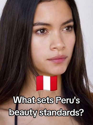 Understanding Peru's Unique Beauty Standards