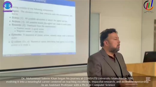 Dr. Muhammad Saleem Khan began his journey at COMSATS University Islamabad in 2016, evolving it into a meaningful career centered on teaching excellence, impactful research, and dedicated mentorship. As an Assistant Professor with a Ph.D. in Computer Science, he teaches Advanced Algorithms, Artificial Intelligence, and Theory of Computation, empowering students to understand and master complex computational concepts. His research focuses on machine learning applications within IoT networks, with