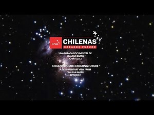 Chilean Women Creating Future - episode 2 | Marca Chile