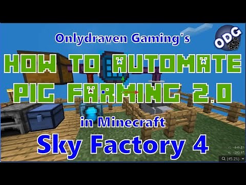 Minecraft - Sky Factory 4 - How to Automate Pig and Truffle Farming - Updated Version 2.0