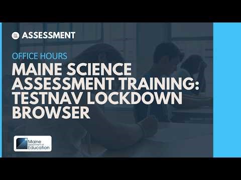 Maine Science Assessment Training: TestNav Lockdown Browser