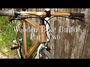 Wooden Bike Build - Part Two