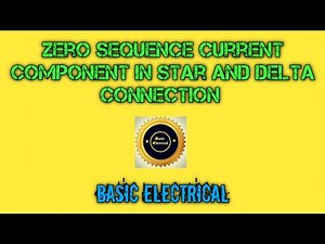 Zero Sequence Current Component in Star and Delta Connection