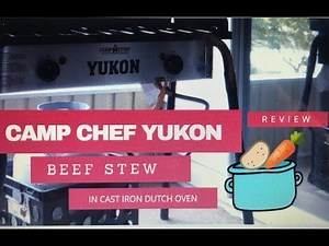 CAMP CHEF STOVE REVIEW ON YUKON Stove and BEEF stew recipe in cast iron Dutch oven