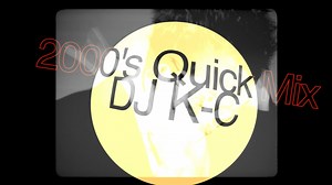 2000's Quick Mix - DJ-KC