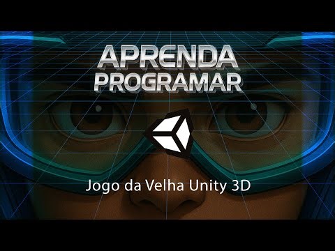 Jogo da Velha - Tic Tac Toe em Unity 3D e Linguagem C# - Lógica de Programação para Games