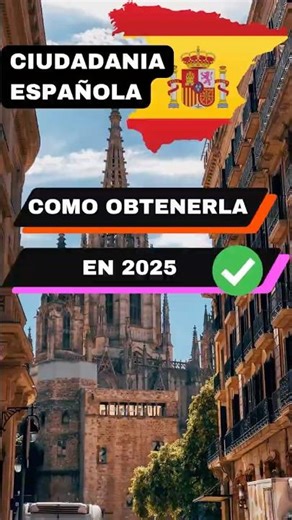 Ciudadanía española 2025 🇪🇸: Cómo obtener el pasaporte europeo paso a paso