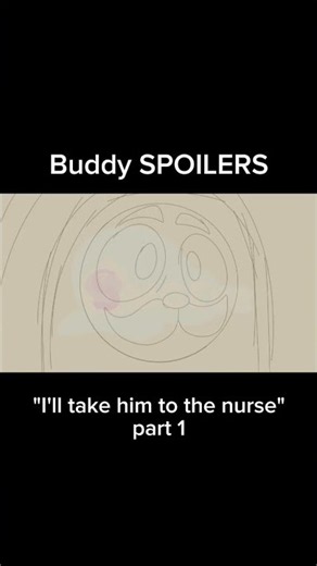 Part 1-."I'll take him to the nurse!" #buddy #animatic #art