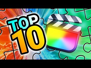 10 Must Have PLUGINS For Final Cut Pro