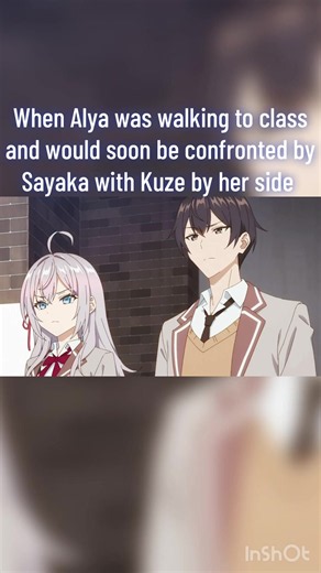 Alya Confronted by Sayaka with Kuze: Classroom Tension