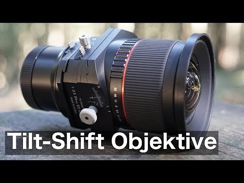 Was ist ein Tilt Shift Objektiv? | Fotografieren lernen [Deutsch]