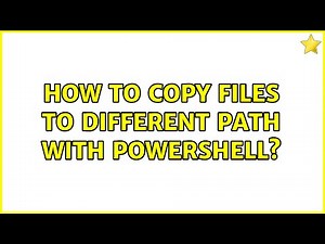 How to copy files to different path with Powershell?
