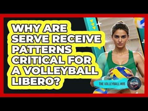Why Are Serve Receive Patterns Critical For A Volleyball Libero? - The Volleyball Hub